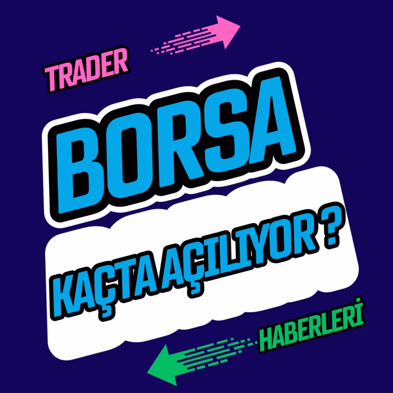 borsa saat kaçta açılıyor